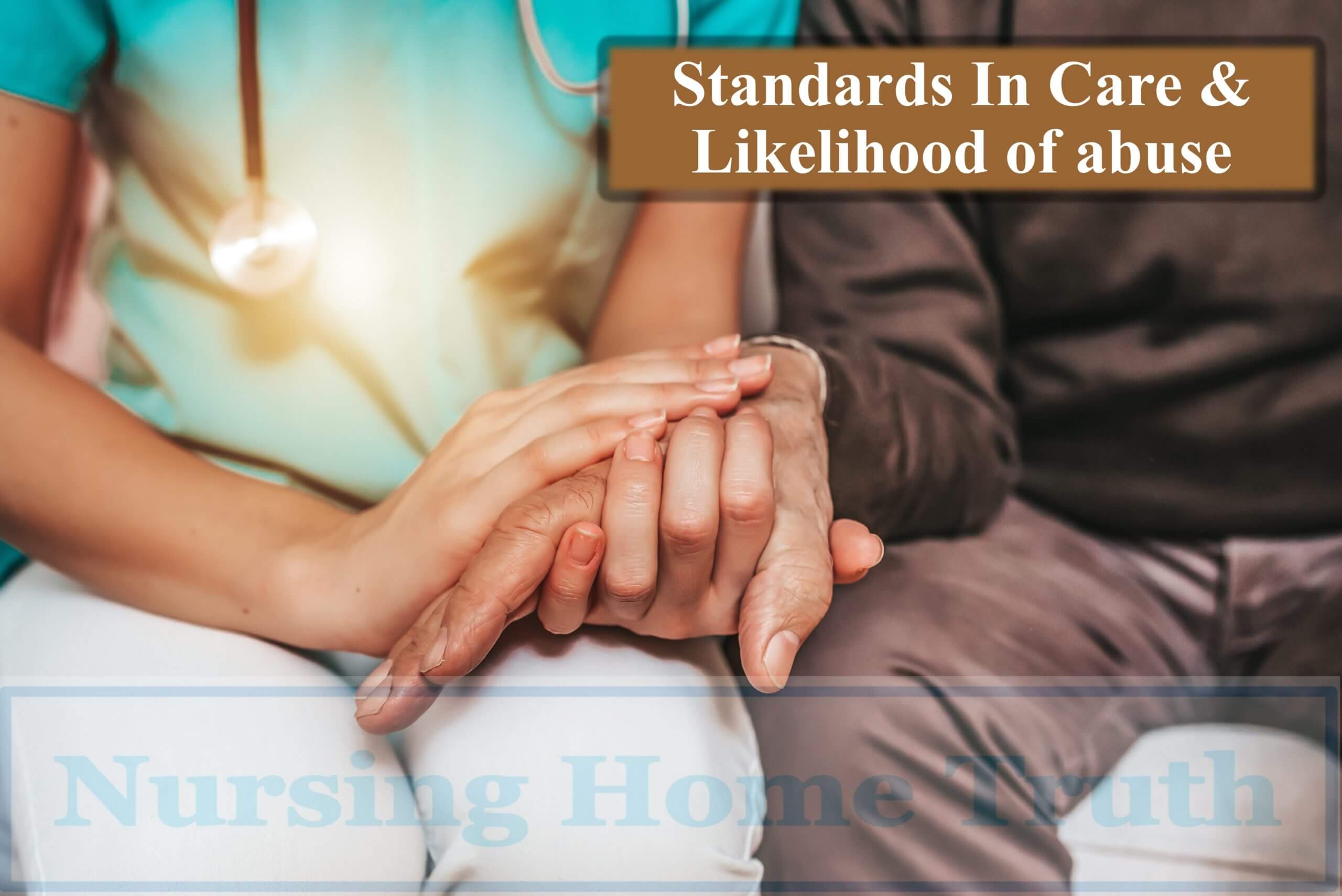 Likelihood of Abuse is Explained by Standards in Care