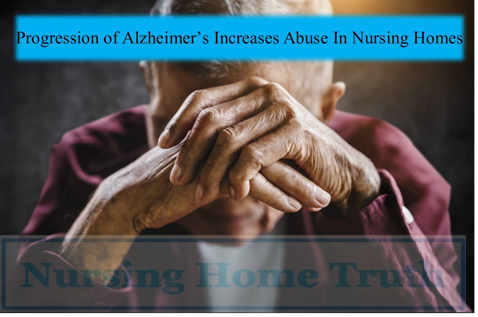 Alzheimer's And Nursing Home Abuse